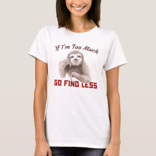 T-shirt Fantastique Sloth Si je suis trop aller trouver mo