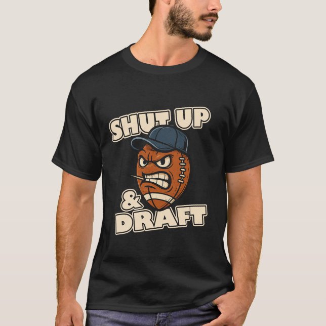 T-shirt Fantasy Football Shut Up And Draft (Devant)