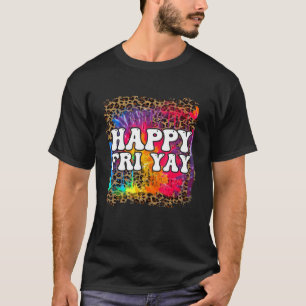 T-Shirt-Färbung glücklich Fr Yay Lehrer Spaß es is T-Shirt