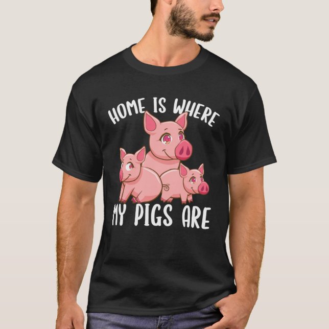 T-shirt Farm Piglet Home Is Where My Pigs Are (Devant)