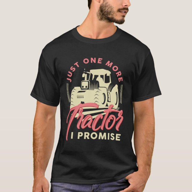 T-shirt Farmer Just One More Tractor I Promise Arable (Devant)