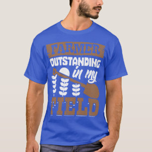 T-shirt Farmer Outstanding In My Field Farm Owner Gift 