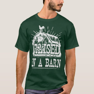 T-shirt Farmer Raised In A Barn Funny Farming Family Match