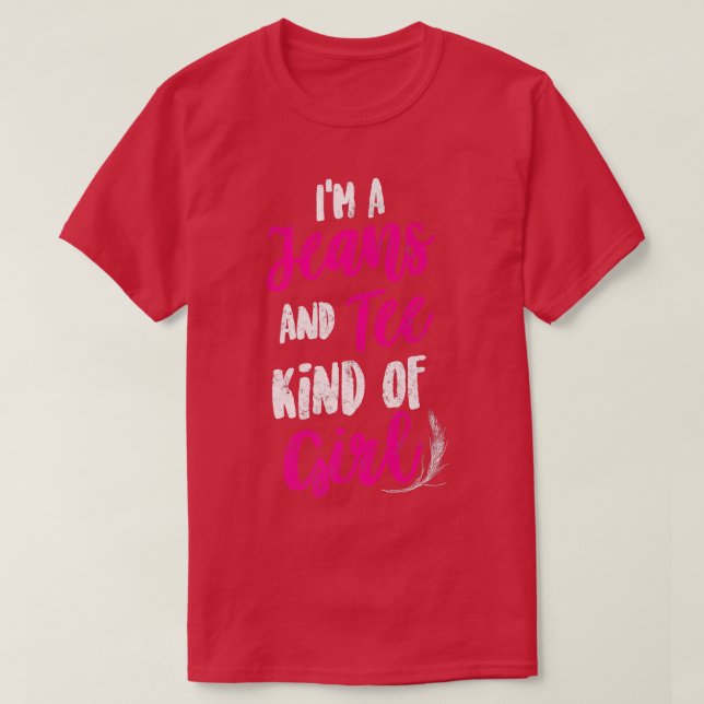 T-shirt Farmer Wife Girlfriend I'm A Jeans And Tee Kind Of (Design devant)