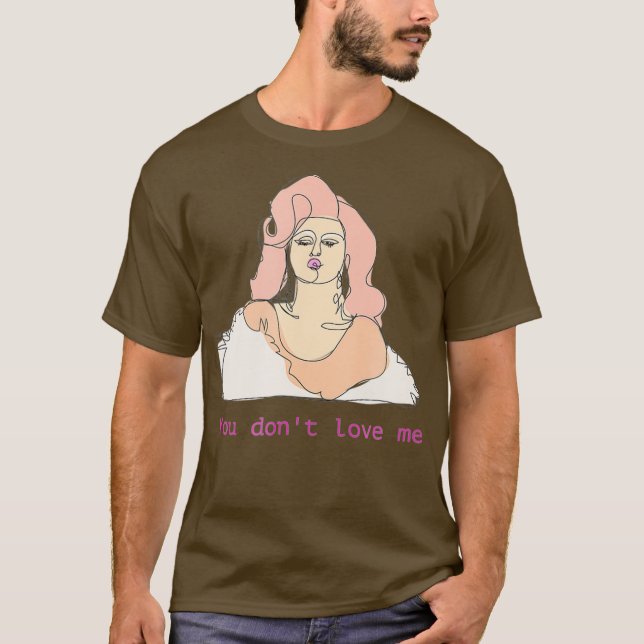 T-shirt Farrah Moan Tu ne m'aimes pas Drag Queen Merch (Devant)