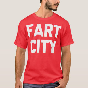 T-shirt Fart City Drôle Dire Sarcastique Nouveauté Farts F