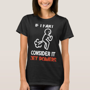 T-shirt Fart Joke Gas Humour Considérez It Jet Power