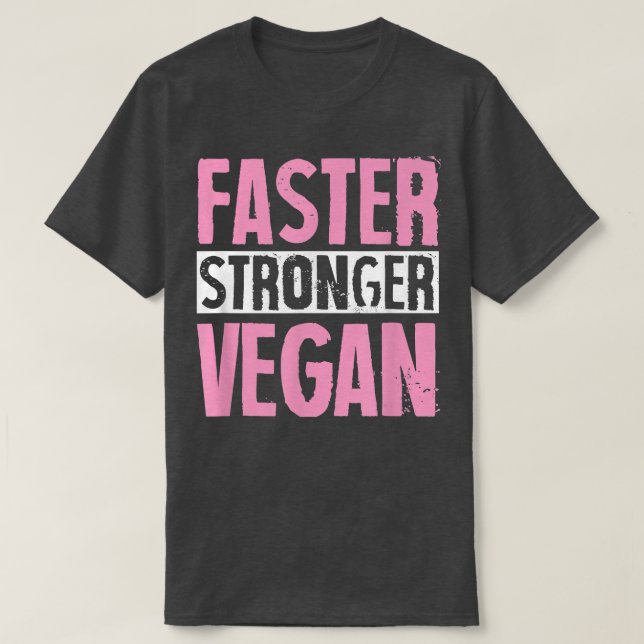 T-shirt Faster Stronger Végétalien Fier Végétal Activiste  (Design devant)