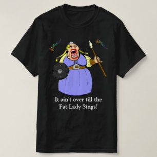 T-shirt Fat Lady Sings