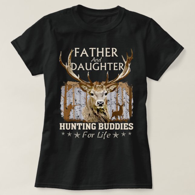 T-shirt Father and Daughter Hunting Buddies For Life  Gift (Design devant)