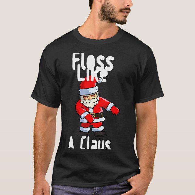 T-shirt Father Christmas Floss Like A Claus Funny Santa Ug (Devant)