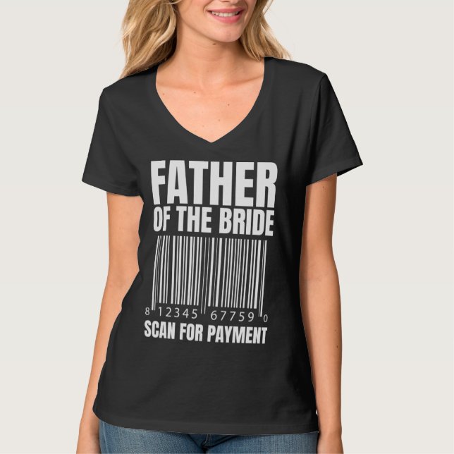 T-shirt Father Of The Bride Scan For Payment Bride Father  (Devant)