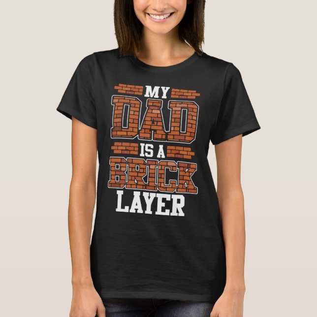 T-shirt Father s Day Construction Mason My Daddy Is A Bric (Devant)