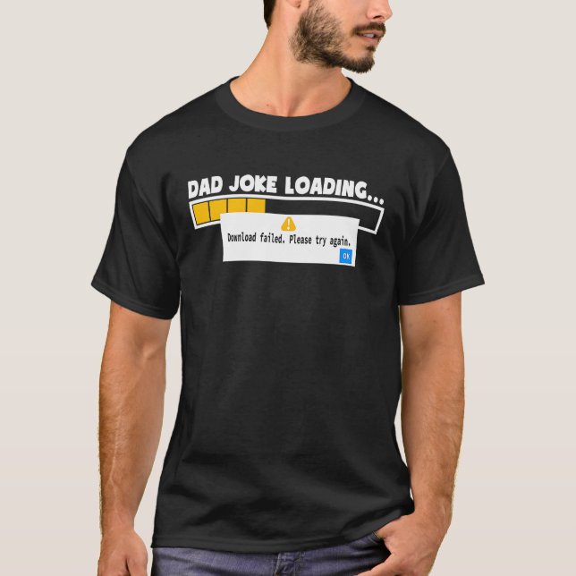 T-shirt Father's Day Dad Joke Loading Failed   For Dad (Devant)