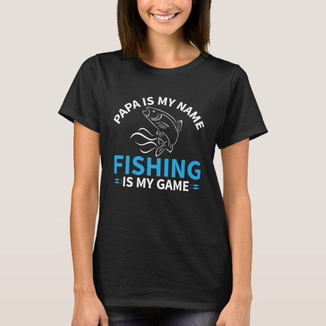 T-shirt Father's Day Fishing is My Game Fisherman Rod (Devant)