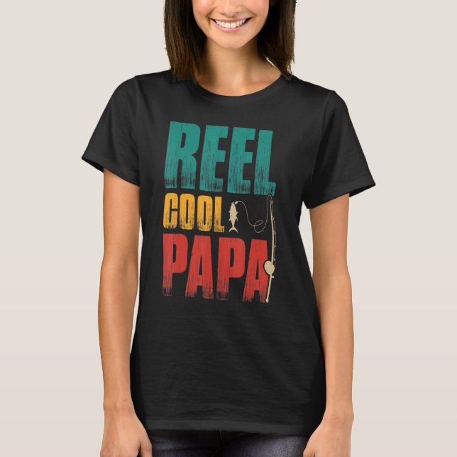T-shirt Father's Day Funny Fishing Reel Cool Papa. (Devant)