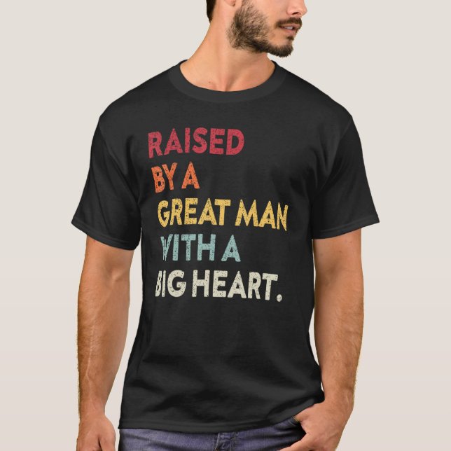 T-shirt Fatheru2019s Day Quote Raised By A Great Man With  (Devant)