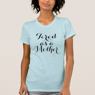 T-shirt Fatigué comme chemise de mère