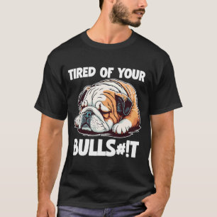 T-shirt Fatigué De Votre Chien Bulldog Anglais Bull