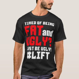 T-shirt Fatigué D'Être Gros Et Laide Juste D'Être Génial