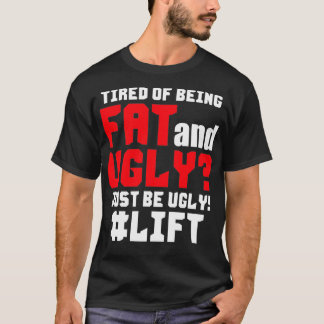 T-shirt Fatigué D'Être Gros Et Laide Juste D'Être Génial