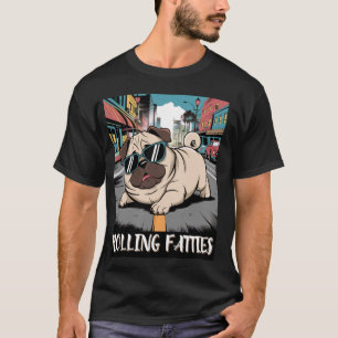 T-shirt Fatties qui roulent Mème de Pug drôle Humour de Pu