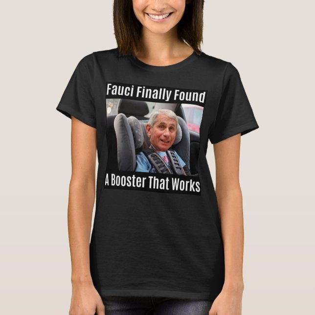 T-shirt Fauci Mème "Fauci A Finalement Trouvé Un Booster.. (Devant)