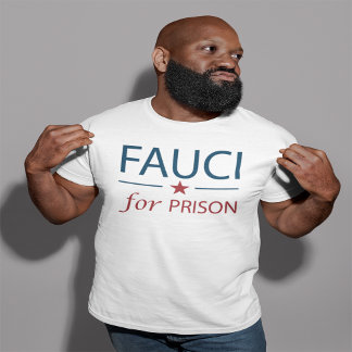 T-shirt Fauci Pour La Prison Anti Fauci Slogan