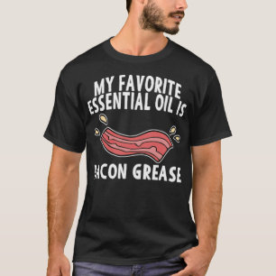 T-shirt Favorite Oil Bacon Grease Chef food master chef