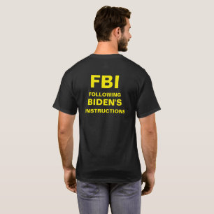 T-SHIRT (FBI) SUITE AUX INSTRUCTIONS DE BIDEN