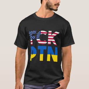 T-shirt FCK PTN Puck Futin Je suis avec Ukraine Amérique 