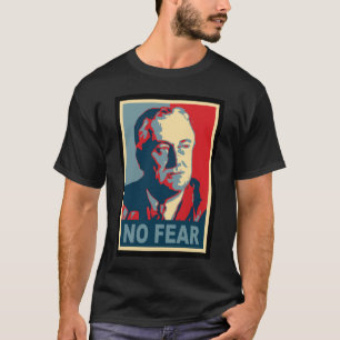 T-shirt FDR aucunes chemises d'obscurité de crainte