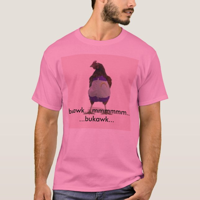 T-shirt fearthegaychicken, bukawk…....... bukawk mmmmmm… (Devant)