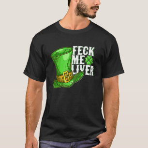 T-shirt Feck Me Liver Casquette Shamrock Leprechaun St Pat