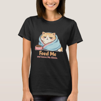 T-shirt Feed Me and Leave Me Alone Funny Sleepy Cat