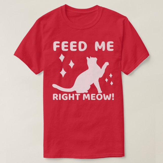 T-shirt Feed Me Right Meow Chat Maman Dames980  (Design devant)