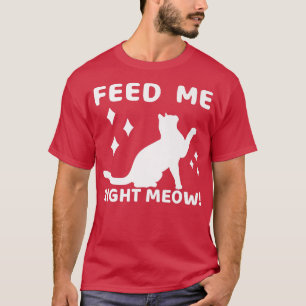T-shirt Feed Me Right Meow Chat Maman Dames980 