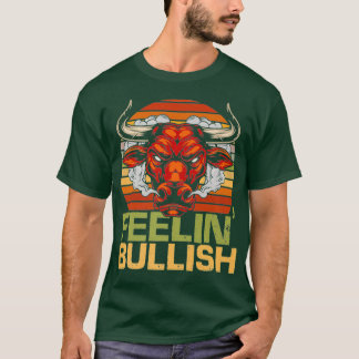T-shirt Feelin Bullish Funny Marché Stock Trading