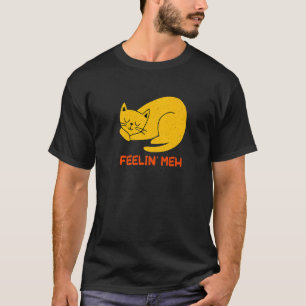 T-shirt Feelin' Meh Chat Lazy Kitten Introvertie inactive
