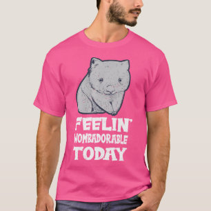 T-shirt Feelin' Wombadorable Aujourd'Hui Pun Pour Wombat L