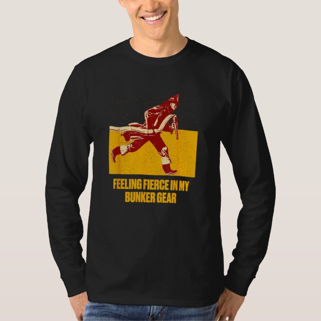T-shirt Feeling Fierce in My Bunker Gear  Firefighter Humo (Devant)