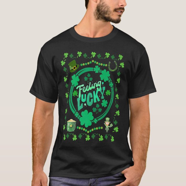 T-shirt Feeling Lucky St Patrick's Day Shamrock Fun Appare (Devant)
