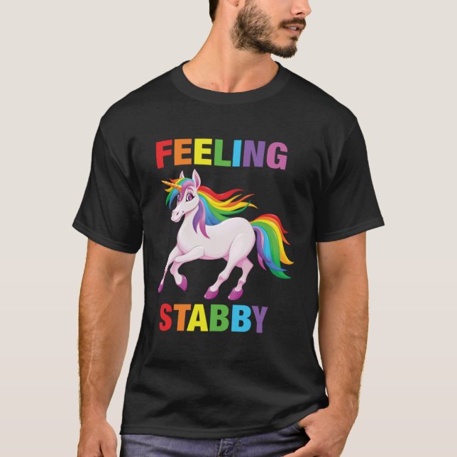 T-shirt Feeling Stabby   Sarcastic Unicorn Squad Bad Attit (Devant)