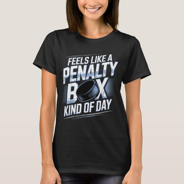 T-shirt Feels Like A Penalty Box Kind Of Day Funny Hockey  (Devant)