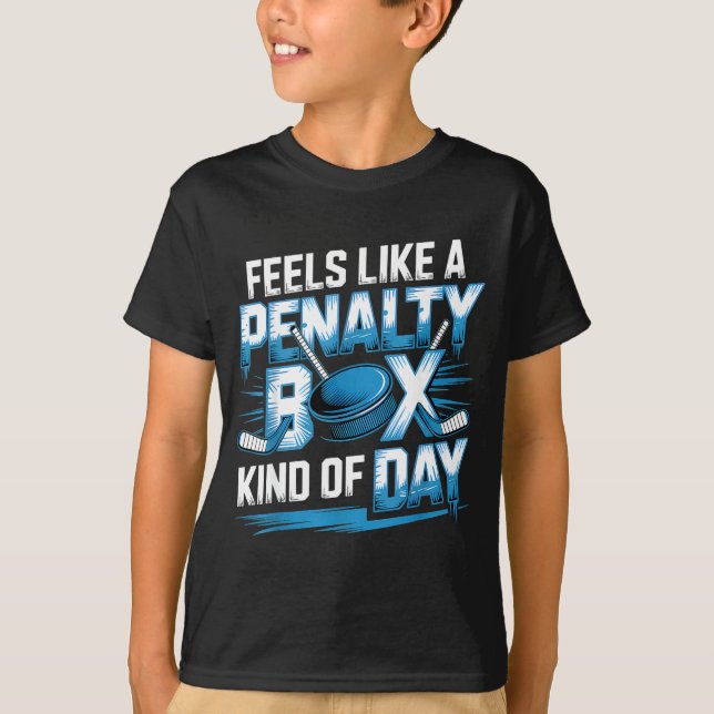 T-shirt Feels Like A Penalty Box Kind Of Day Funny Hockey  (Devant)