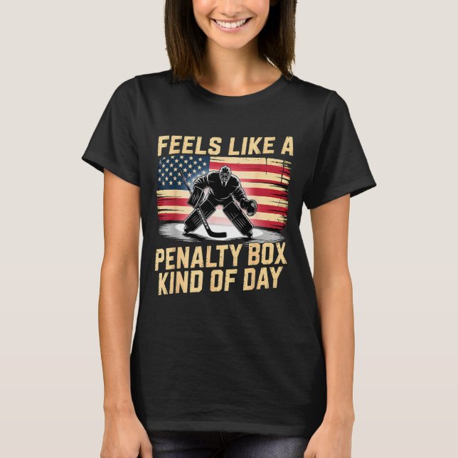T-shirt Feels Like A Penalty Box Kind Of Day Funny Hockey  (Devant)