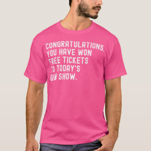 T-shirt Félicitations A Remporté Des Billets Gratuits À Gu