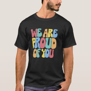 T-shirt Félicitations Famille Amis Fiers De Vous Pour Gr