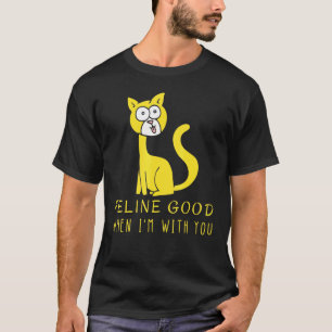T-shirt Félin Bon Quand Je Suis Avec Toi Cat Classique Tee