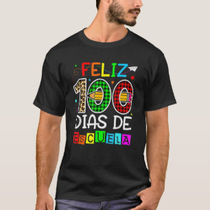 T-shirt Feliz 100 Dias De Escuela Espagnol Joyeux 100ème J